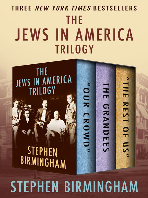 Title details for The Jews in America Trilogy by Stephen Birmingham - Available